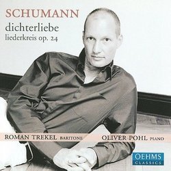 Schumann: Dichterliebe; Liederkreis, Op. 24