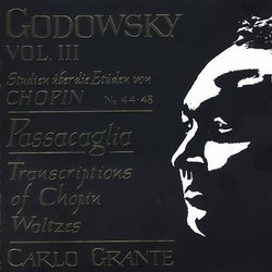 Leopold Godowsky: Studien über die Etüden von Chopin, Vol. 3: Nos. 44-48; Passacaglia; Waltzes