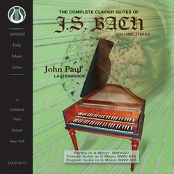 The Complete Clavier Suites Of J.S. Bach, Volume Three