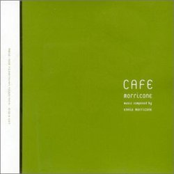 Cafe Morricone: Music Composed by Ennio Morricone