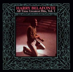 Harry Belafonte - All-Time Greatest Hits, Vol. 3