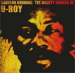 Babylon Burning: The Mighty Songs of U-Roy