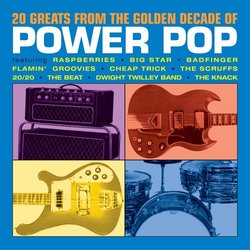 20 Greats From Golden Decade of Power Pop