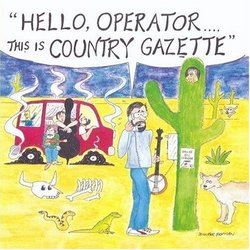 Hello Operator. . . . This is Country Gazette