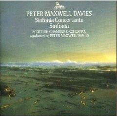 Maxwell Davies: Sinfonia Concertante (1982) / Sinfonia (1962)