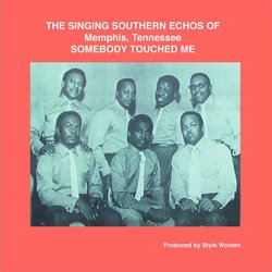 The Singing Southern Echoes of Memphis, Tennessee: Somebody Touched Me