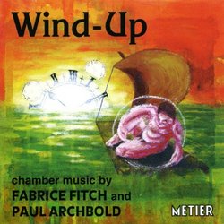 Wind-up: Chamber Music by Fitch & Archbold
