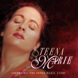 Lovergirl: Teena Marie Story