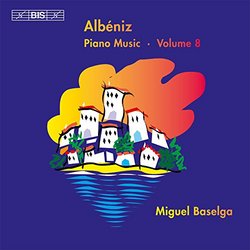 Issac Albéniz: Piano Music, Vol. 8