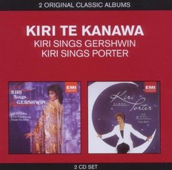 Classic Albums - Kiri Sings Gershwin / Kiri Sings Porter by Kiri Te Kanawa