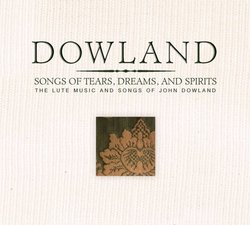 Dowland: Songs of Tears, Dreams, and Spirits [Box Set]