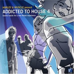 Addicted to House V.4: Presented By Harley & Muscle