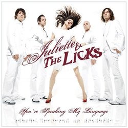 You're Speaking My Language by Juliette & The Licks
