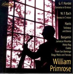 William Primrose plays Handel: Concerto in B Minor / Wilhelm Friedrich Bach: Sonata in C Minor / Harris: Soliloquy and Dance / Benjamin: Elegy, Waltz and Toccata; Jamaican Rhumba; Matty Rag; Cookie