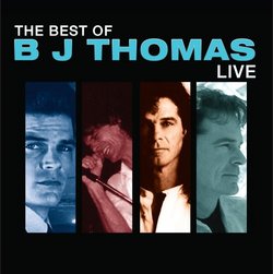 Best of Bj Thomas Live