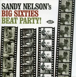 Sandy Nelson's Big Sixties Beat Party!
