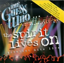 The Guess Who - The Spirit Lives On: Greatest Hits Live
