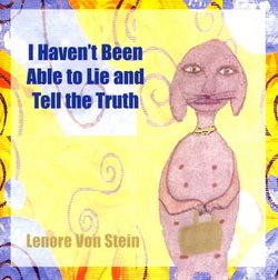 I Haven't Been Able to Lie and Tell the Truth [IMPORT]