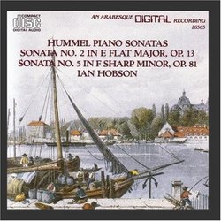Hummel: Piano Sonatas, Vol. 2 - Sonata No. 2 in E Flat Major, Op. 13 / Sonata No. 5 in F Sharp Minor, Op. 81 - Ian Hobson