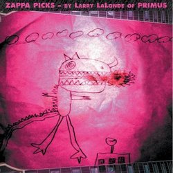 Zappa Picks - By Larry LaLonde of Primus