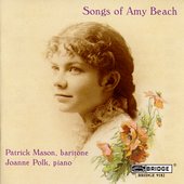Songs of Amy Beach; Patrick Mason, baritone; Joanne Polk, piano