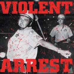 Violent Arrest