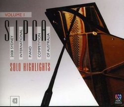 2008 Sydney International Piano Competition of Australia, Vol. 1: Solo Highlights