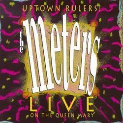Uptown Rulers! (Live on the Queen Mary) by Meters (1992-08-04)
