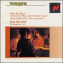 Airs De Cour: 17th Century French Court Music