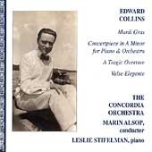 Edward Collins: Mardi Gras; Concertpiece in A minor, etc.