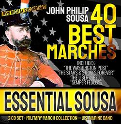 ESSENTIAL SOUSA - 40 Best Military Marches - John Philip Sousa - 2 CD - U.S. Marine Band - New Digital Recordings  Inc. ?The Washington Post? ?Stars & Stripes Forever? ?Liberty Bell? "Semper Fedelis"