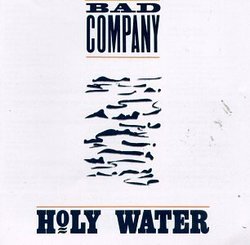 Holy Water By Bad Company (1990-06-11)