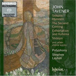John Tavener: Schuon Hymnen; The Second Coming; Exhortations and Kohima; Shûnya [Hybrid SACD]