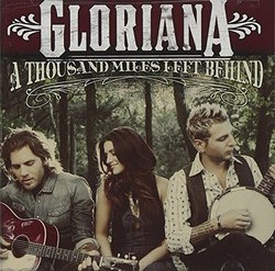 A Thousand Miles Left Behind by Gloriana (2012-07-31)