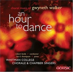 An Hour to Dance: Choral Music of Gwyneth Walker