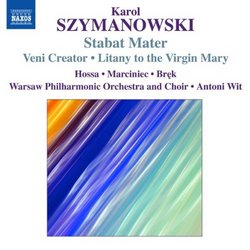 Szymanowski: Stabat Mater; Veni Creator; Litany to the Virgin Mary