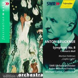 Anton Bruckner: Symphony No. 8; Morton Feldman: Coptic Ligjht