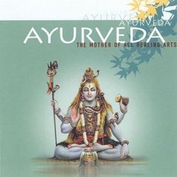 Ayurveda: The Mother of All Healing Arts