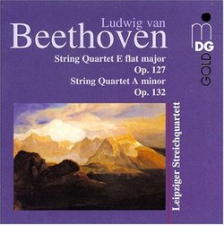 Beethoven: String Quartets, Opp. 127 & 132
