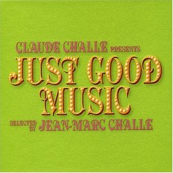 Claude Challe Presents-Just Good Music