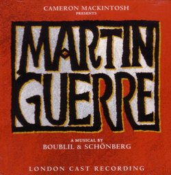 Martin Guerre (A Musical by Boublil & Schonberg)