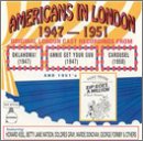 Americans In London 1947 - 1951: Original London Cast Recordings From Oklahoma! (1947) / Annie Get Your Gun (1947) / Carousel (1950) / Zip Goes A Million (1951)