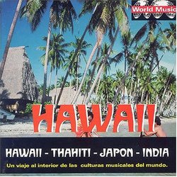 Hawaii - Tahiti - Japon - India - Un Viaje Al Interior De Las Culturas Musicales Del Mundo