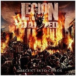Descent Into Chaos by LEGION OF THE DAMNED (2011-01-10)