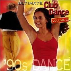 Just The Hits: Ultimate Club Dance, Volume 2
