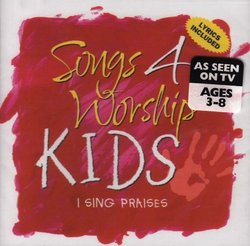 Songs 4 Worship: Kids - I Sing Praise