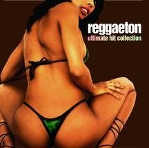 Reggaeton: Ultimate Hit Collection