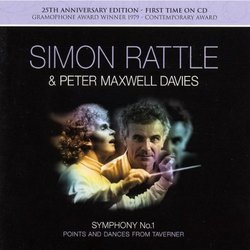 Simon Rattle & Peter Maxwell Davies: Symphony No. 1; Points and Dances from Taverner (25th Anniversary Edition)
