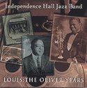 Independence Hall Jazz Band - Louis: The Oliver Years