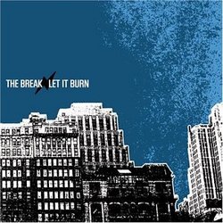 The Break/Let It Burn